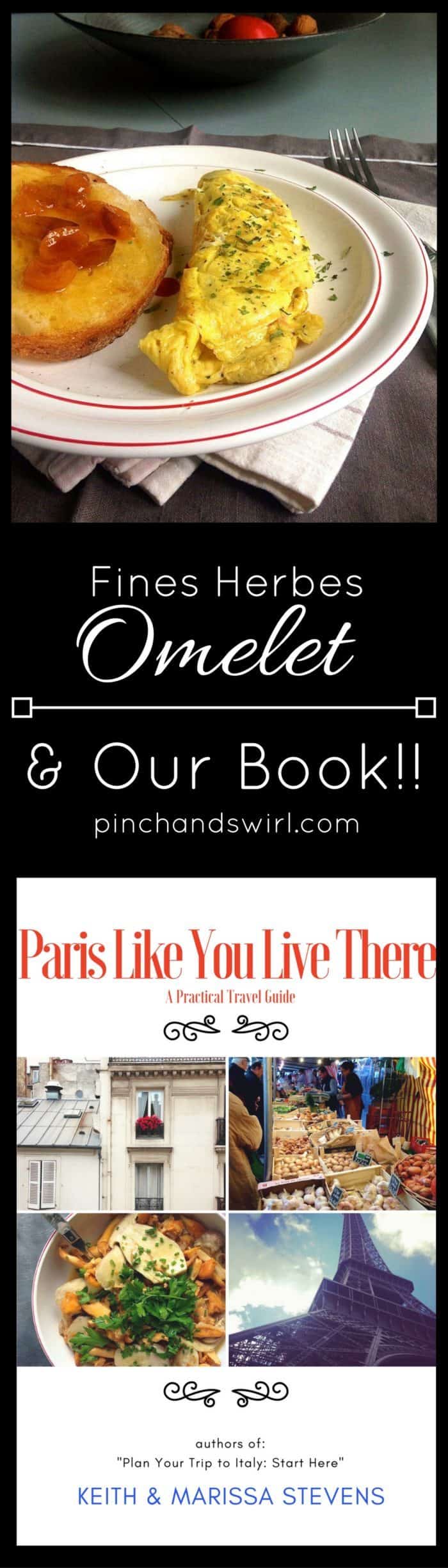 Fines Herbes Omelet Recipe - a classic French omelet + a Paris Travel Guide