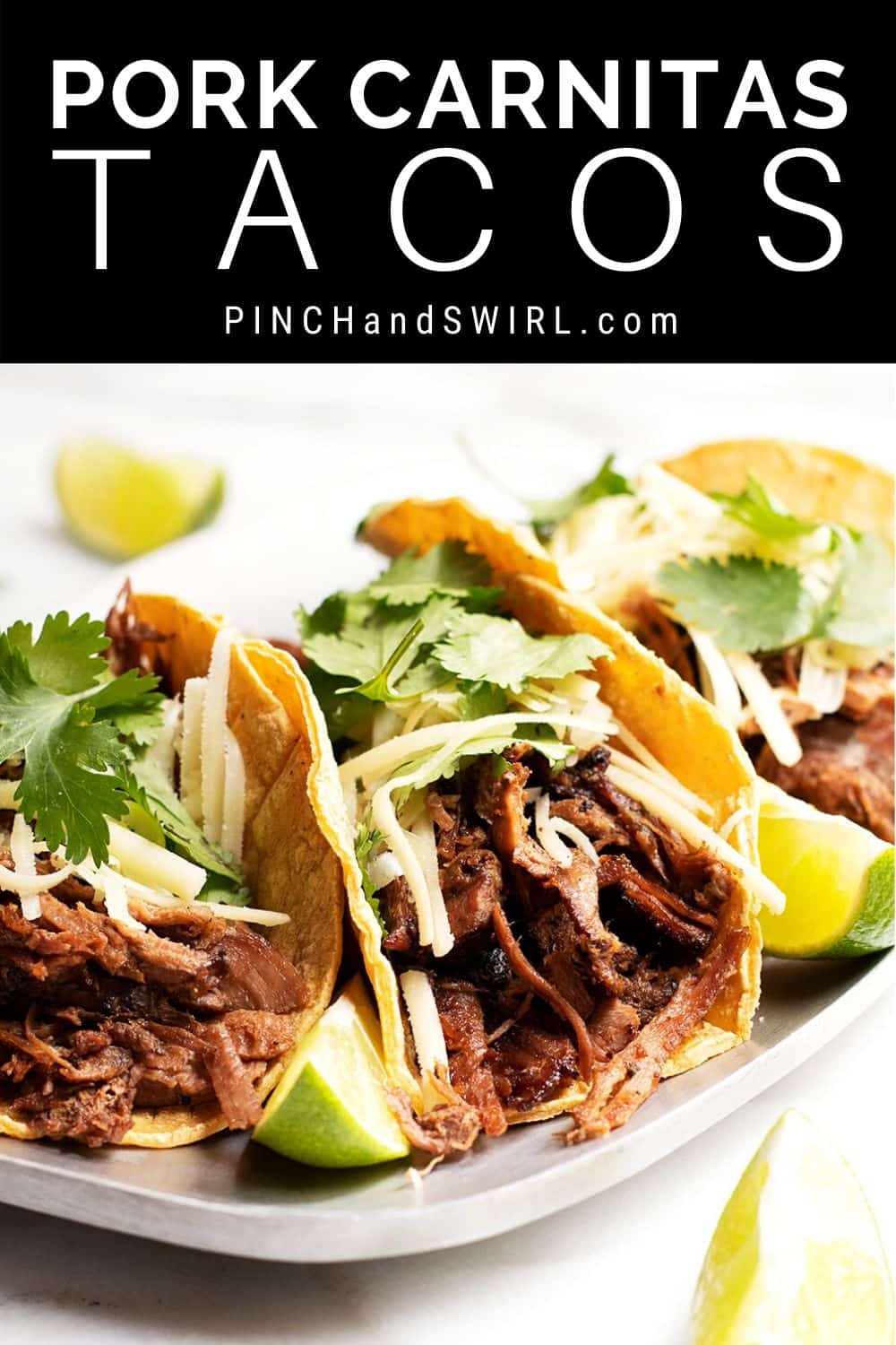 Quick and Delicious Pork Carnitas Tacos Pinch and Swirl