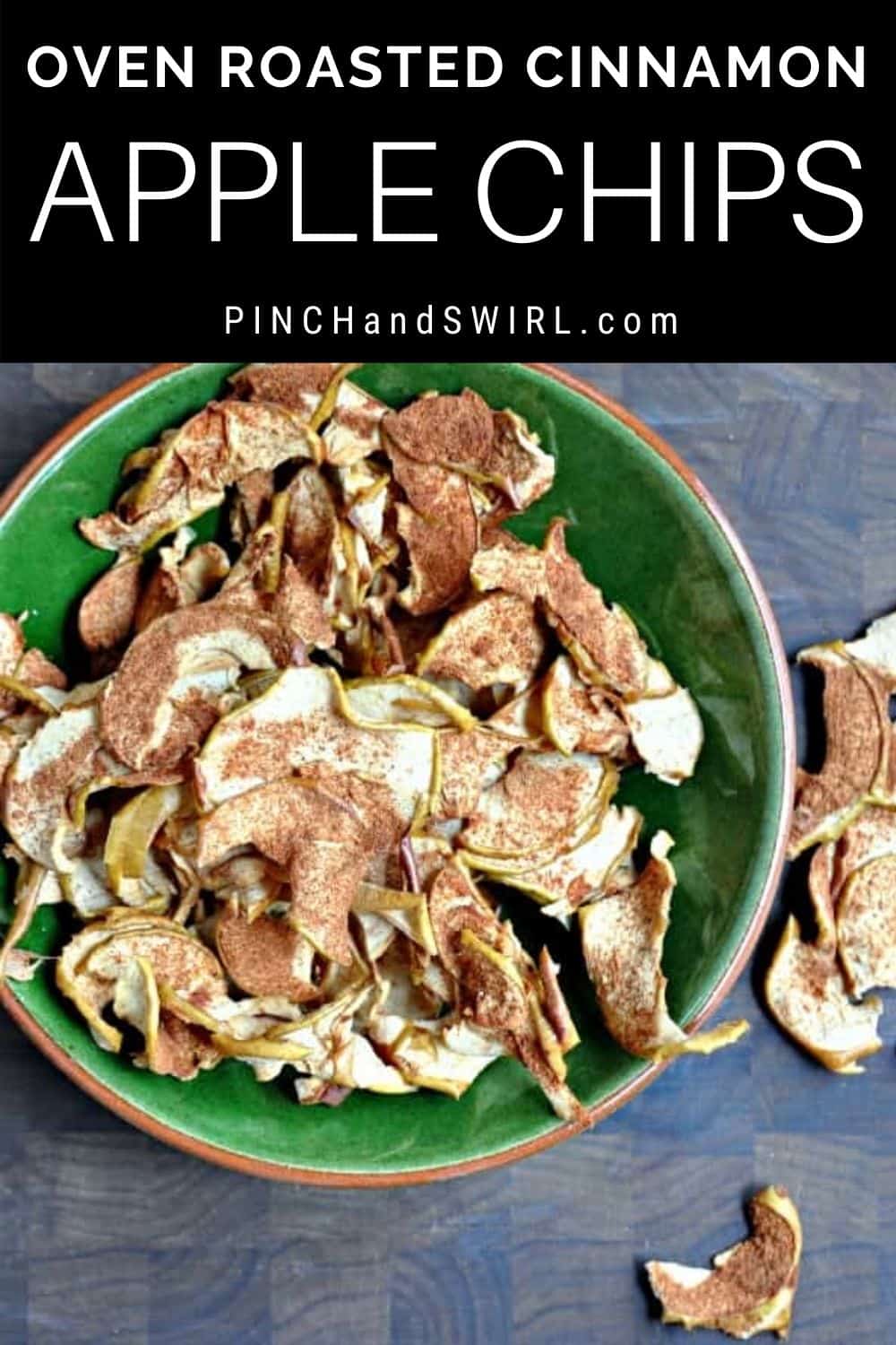 Oven Roasted Cinnamon Apple Chips Pinch and Swirl