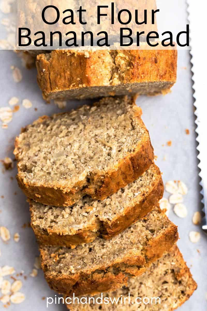 Oat Flour Banana Bread Pinch and Swirl